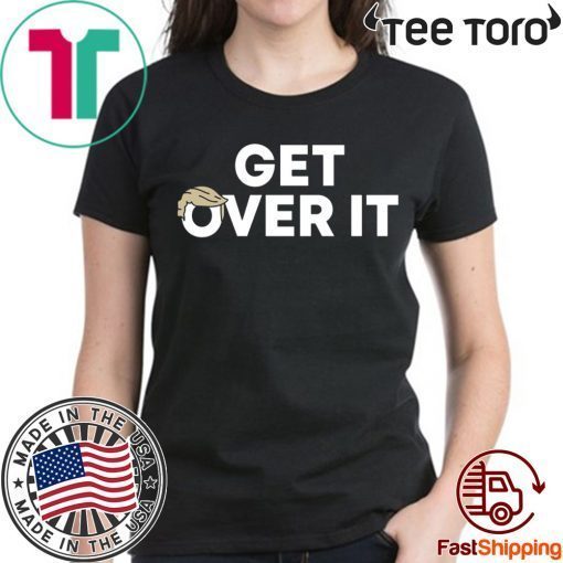 Get Over It T-Shirt Classic Tee