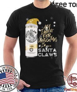 All I Want For Christmas Is White Claw Mango Christmas 2020 T-Shirt