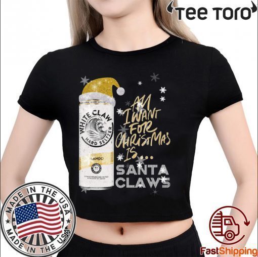 All I Want For Christmas Is White Claw Mango Christmas 2020 T-Shirt