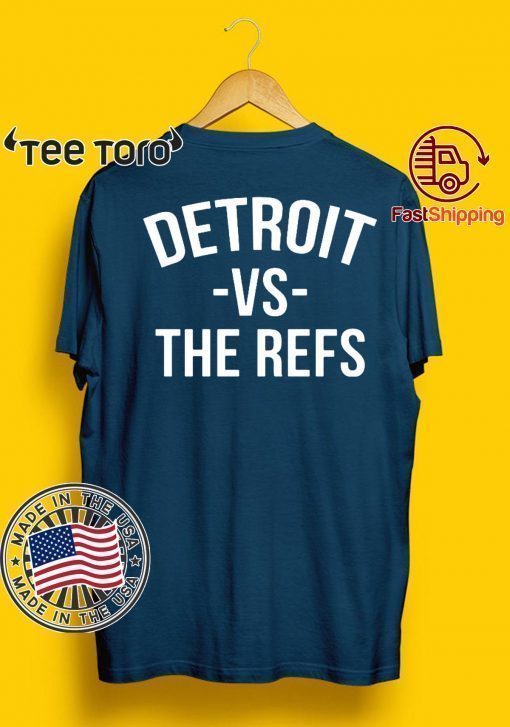 Detroit vs The Refs For 2020 T-Shirt