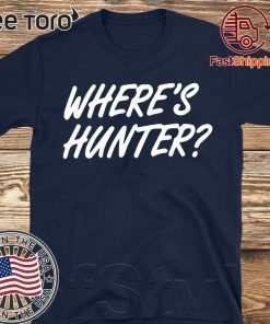 Donald Trump Wheres hunter Tee Shirt