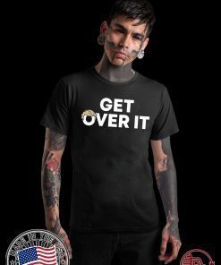 Offcial Get Over It Trump Shirt