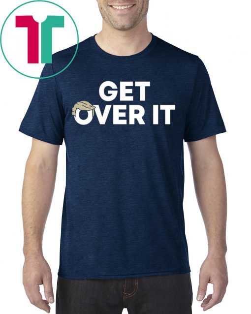 Get Over It’ Trump campaign sells Tee Shirt