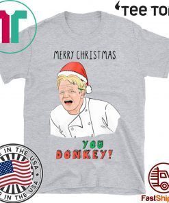 Gordon Ramsay You Donkey Funny Christmas 2020 T-Shirt