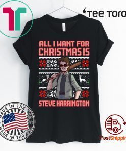 All I Want For Christmas Is Steve Harrington Christmas Classic T-Shirt