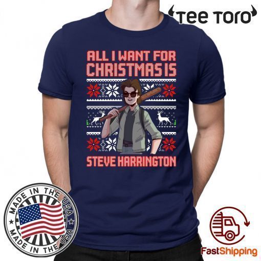 All I Want For Christmas Is Steve Harrington Christmas Classic T-Shirt