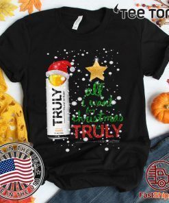 All I Want For Christmas is Truly Mango Shirt - Offcial Tee