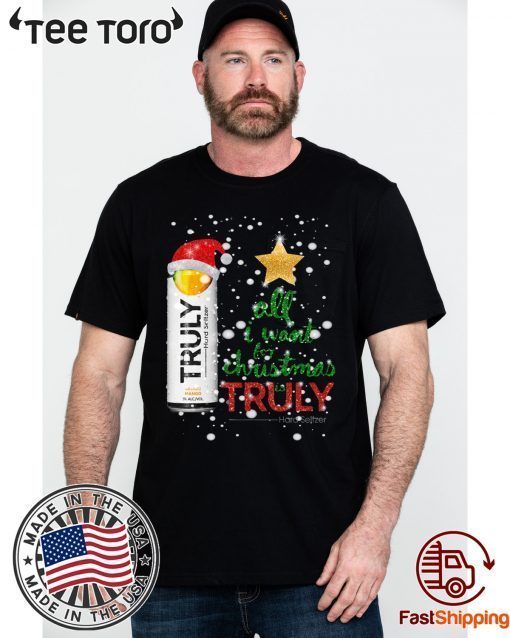 All I Want For Christmas is Truly Mango Shirt - Offcial Tee