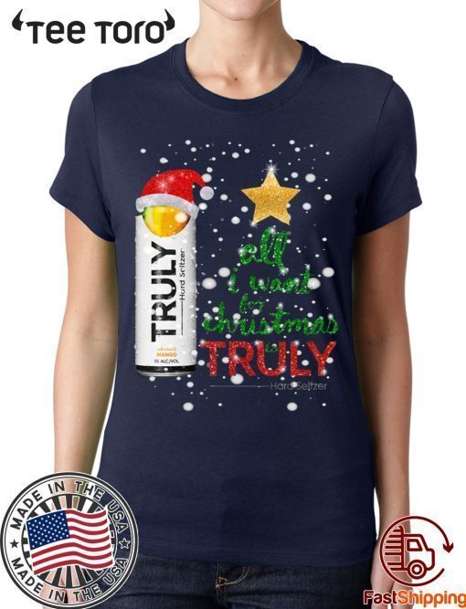 All I Want For Christmas is Truly Mango Shirt - Offcial Tee