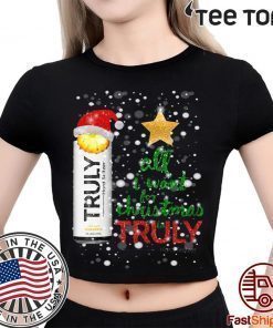 All I Want For Christmas is Truly Pineapple 2020 T-Shirt