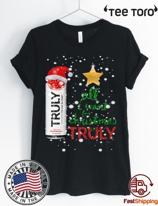 All I Want For Christmas is Truly Pomegranate T-Shirt