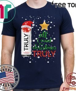 All I Want For Christmas is Truly Pomegranate T-Shirt