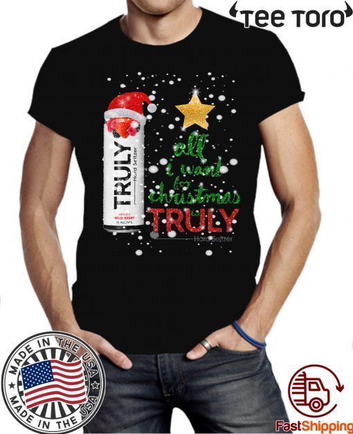 All I Want For Christmas is Truly Wild Berry Shirt - Offcial Tee