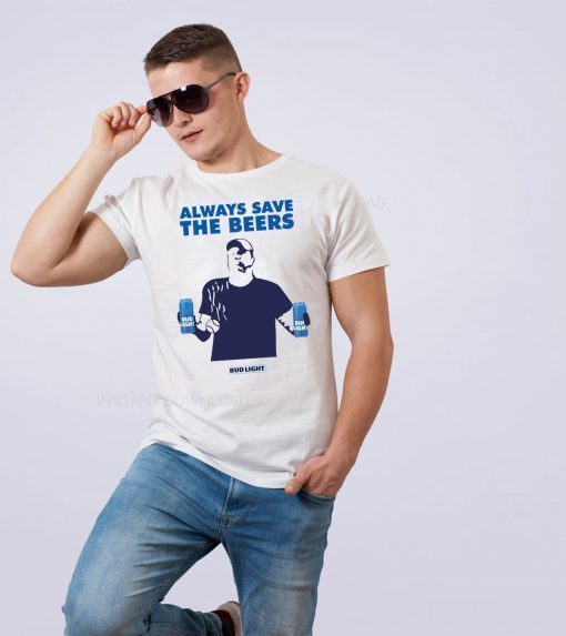 Always Save The Beers Shirt - Original Tee