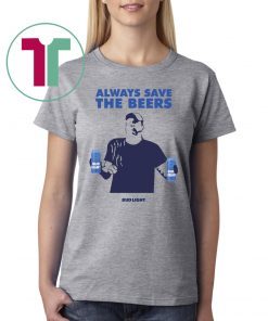 Always Save The Beers Shirt - Original Tee