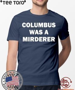 Detroit Teacher's Columbus was a murderer 2020 T-Shirt