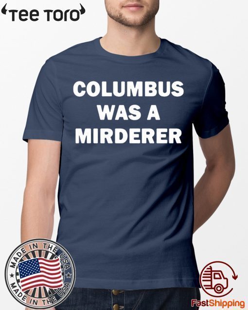 Detroit Teacher's Columbus was a murderer 2020 T-Shirt