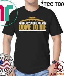 Where Opponent's Dreams Come to Die 2020 T-Shirt