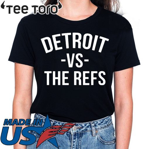 Detroit vs The Refs For 2020 T-Shirt