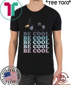 Be Cool Be Cool Frozen Olaf Funny Christmas Funny 2020 t-shirt