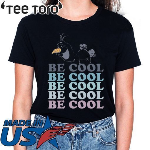 Be Cool Be Cool Frozen Olaf Funny Christmas Funny 2020 t-shirt