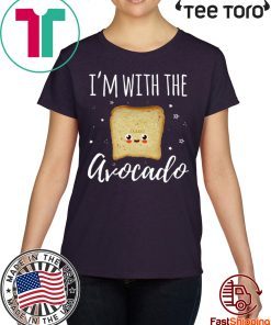 I'm With The Avocado Funny Toast And Avocado Couples Cute Funny T-Shirt