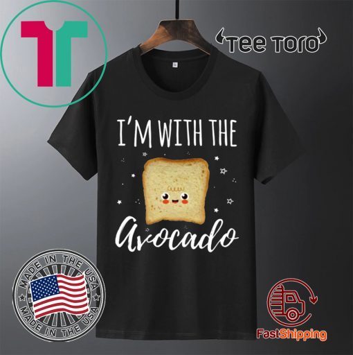 I'm With The Avocado Funny Toast And Avocado Couples Cute Funny T-Shirt