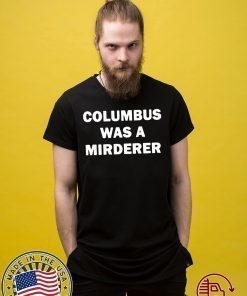 Detroit Teacher's Columbus was a murderer 2020 T-Shirt