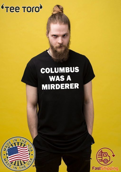 Detroit Teacher's Columbus was a murderer 2020 T-Shirt