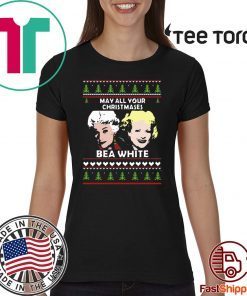 Golden Girls May All your Christmases Bea White 2020 T-Shirt