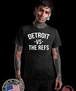 Detroit vs The Refs For 2020 T-Shirt