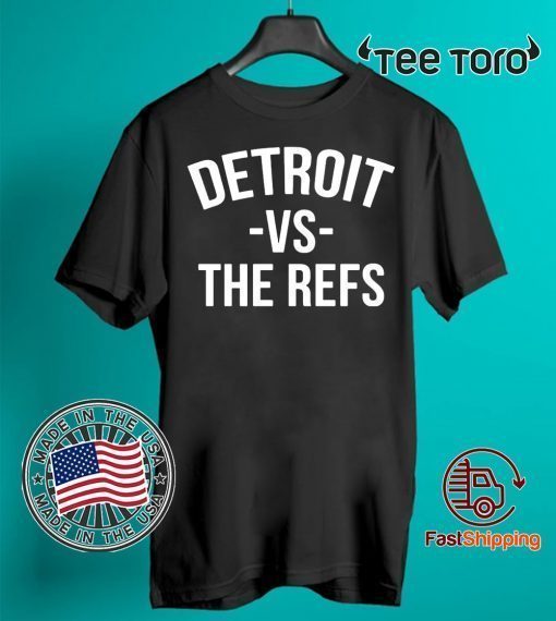 Detroit vs The Refs Tee Shirt