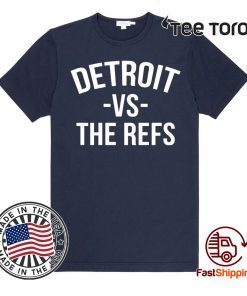 Detroit vs The Refs Tee Shirt