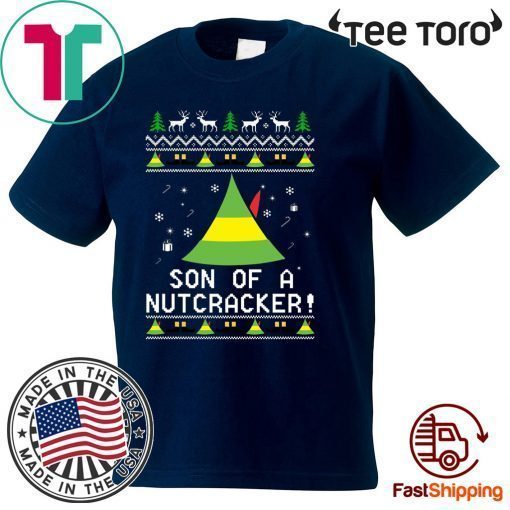 Son Of A Nutcracker Elf Quote Christmas shirt