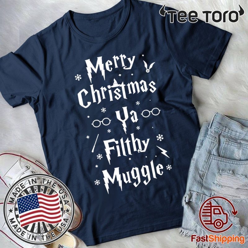 Merry Christmas Ya Filthy Muggle 2020 T-Shirt