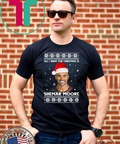 All I want for Christmas is Shemar Moore Shirt