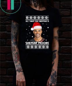 All I want for Christmas is Shemar Moore Shirt