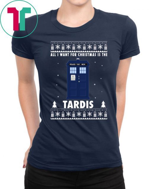 All I Want For Christmas Is The Tardis Offcial T-Shirt