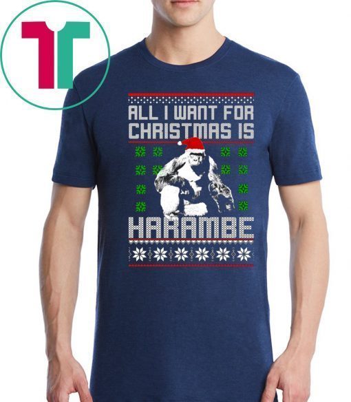 All I want for Christmas is Harambe ugly Shirt For Mens Womens