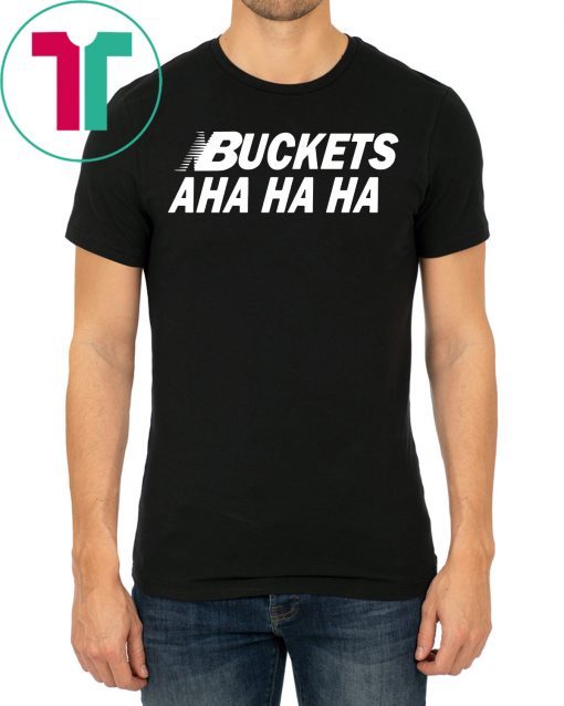 Original Kawhi Leonard Buckets Aha Ha Ha Shirt