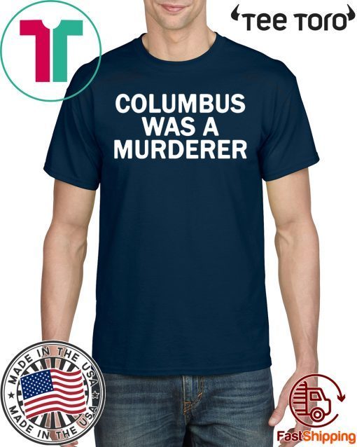 Detroit Teacher’s Columbus Was A Murderer Offcial T-ShirtDetroit Teacher’s Columbus Was A Murderer Offcial T-Shirt