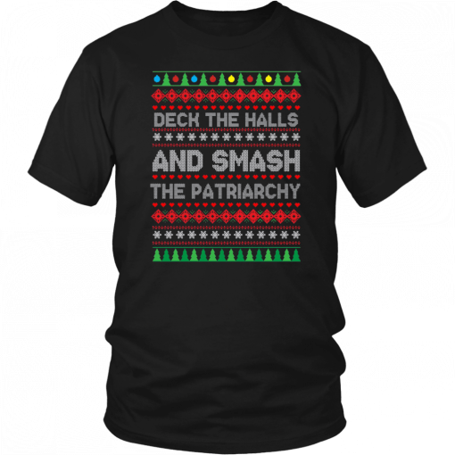 Deck the halls and smash the patriarchy Christmas Shirt