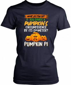 Divide A Pumpkin Circumference By It's Diameter Pumpkin Pi Math T-Shirt