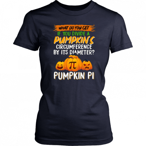 Divide A Pumpkin Circumference By It's Diameter Pumpkin Pi Math T-Shirt