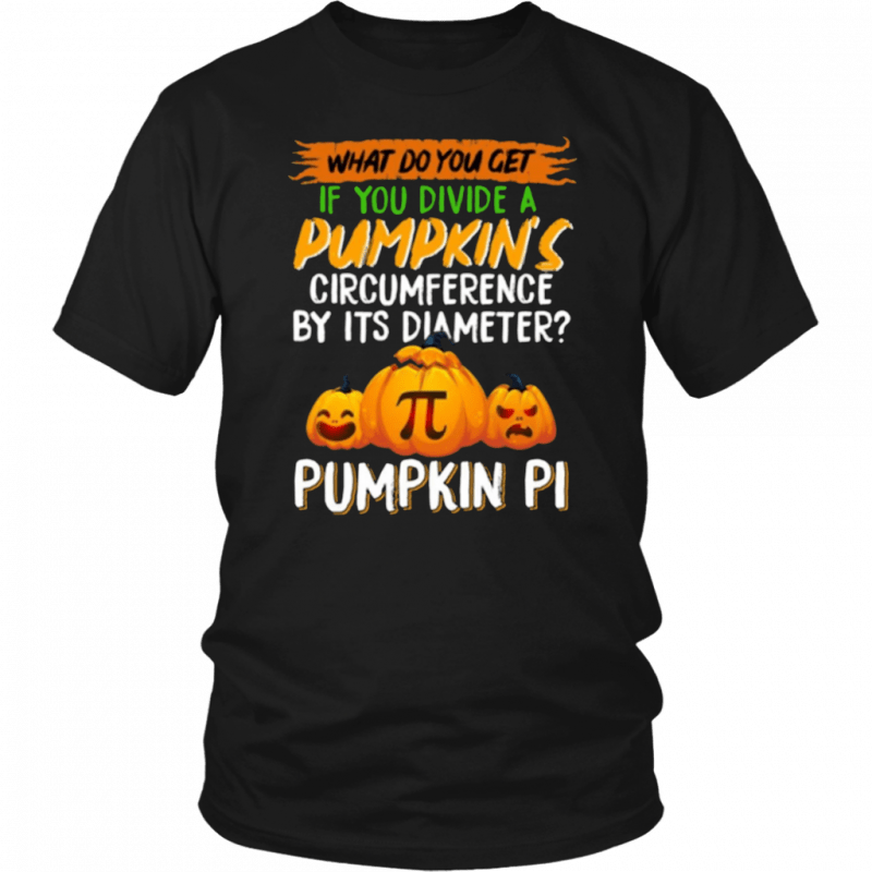 Divide A Pumpkin Circumference By It's Diameter Pumpkin Pi Math T-Shirt