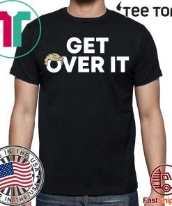 Get Over It Classic T-Shirt