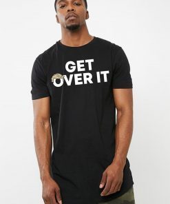 Get Over It Shirts Limited Edition