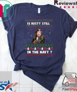 Jim’s Whimz Is Rusty still in the Navy Classic Ugly Christmas T-Shirt