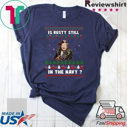 Jim’s Whimz Is Rusty still in the Navy Classic Ugly Christmas T-Shirt