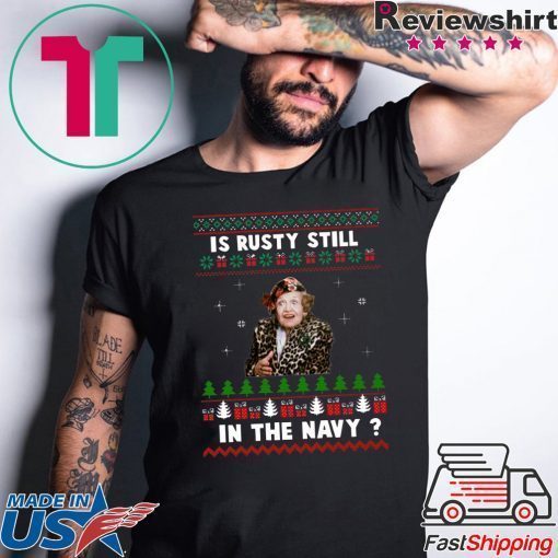 Jim’s Whimz Is Rusty still in the Navy Classic Ugly Christmas T-Shirt